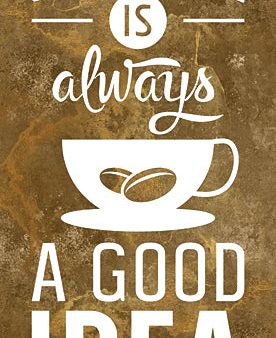 MAZ5676 - Coffee is Always a Good Idea - 9x18 on Sale